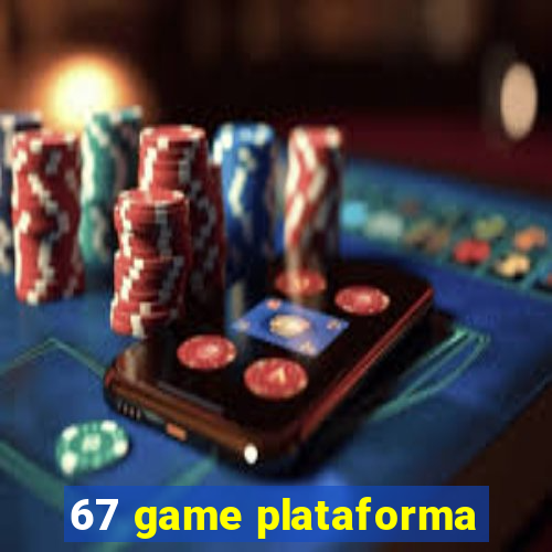 67 game plataforma